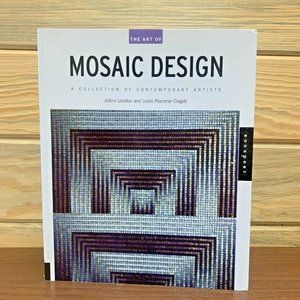 The Art of Mosaic Design: A Collection of Contemporary Artists Hardcover ~ YaY!